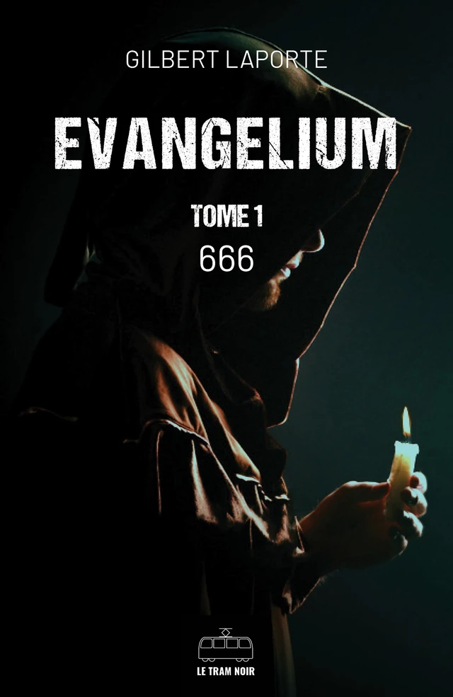 Evangelium - Tome 1 - Gilbert Laporte - Le Tram Noir