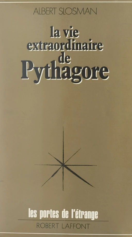 La vie extraordinaire de Pythagore - Albert Slosman - (Robert Laffont) réédition numérique FeniXX