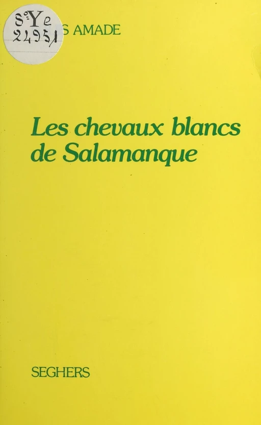 Les chevaux blancs de Salamanque - Louis Amade - (Seghers) réédition numérique FeniXX