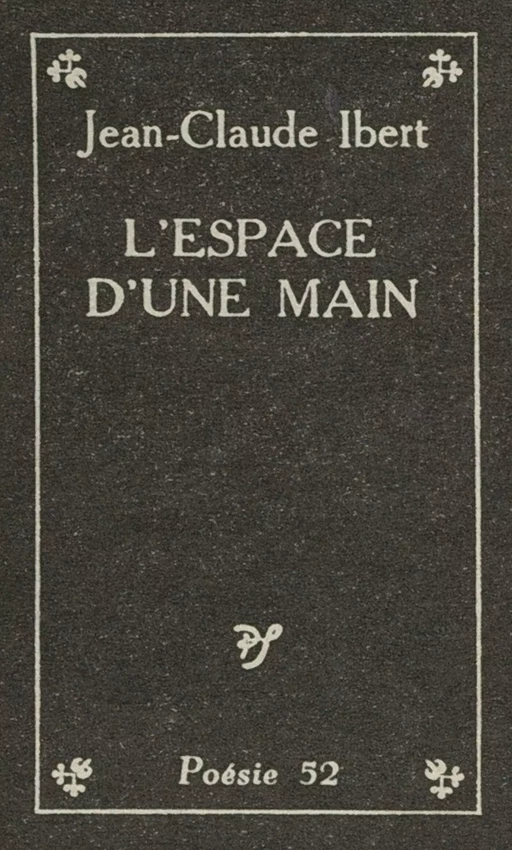 L'espace d'une main - Jean-Claude Ibert - (Seghers) réédition numérique FeniXX