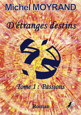 D'étranges destins - Tome 1