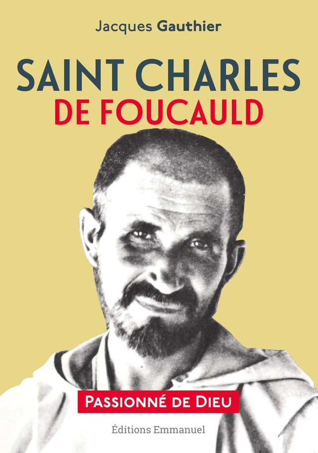 Saint Charles de Foucauld - Jacques Gauthier - Éditions de l'Emmanuel