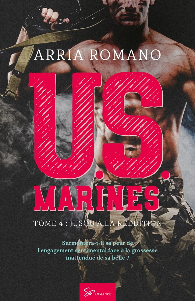 U.S. Marines - Tome 4 - Arria Romano - So Romance