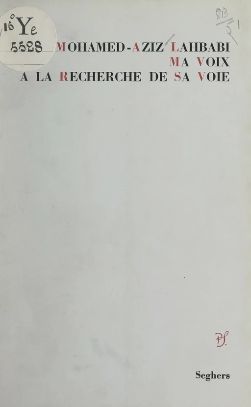 Ma voix à la recherche de sa voie - Mohamed-Aziz Lahbabi - (Seghers) réédition numérique FeniXX