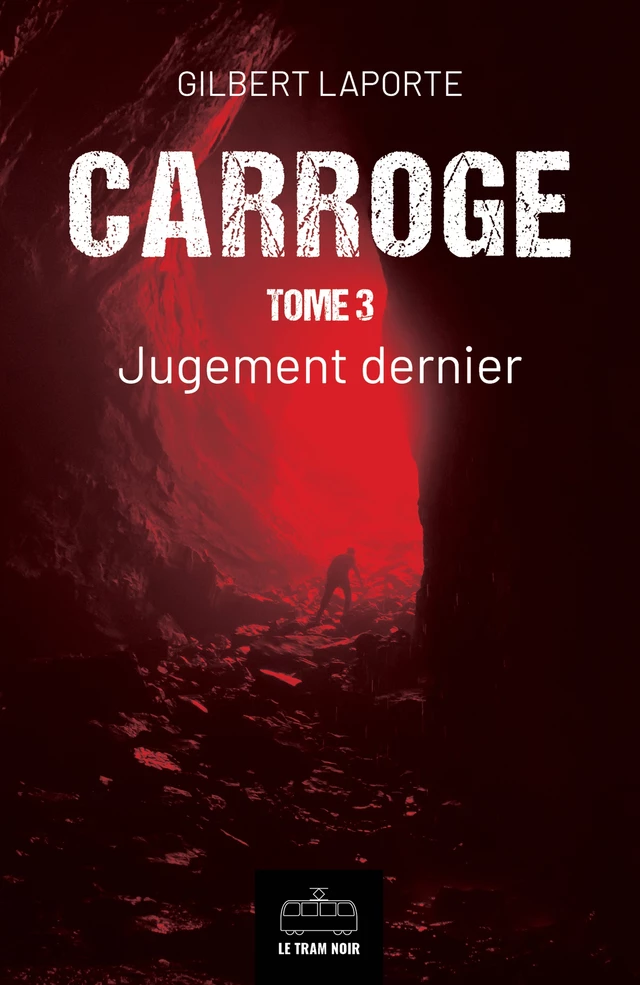 Carroge - Tome 3 - Gilbert Laporte - Le Tram Noir