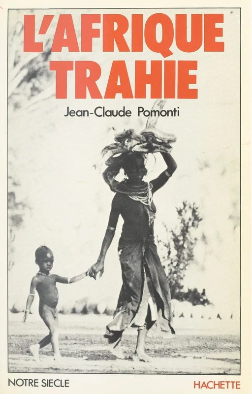 L'Afrique trahie - Jean-Claude Pomonti - (Hachette) réédition numérique FeniXX