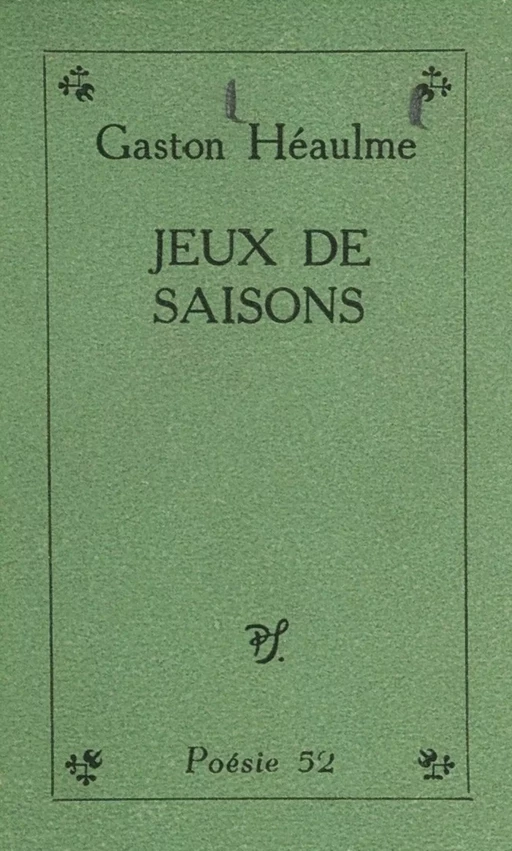 Jeux de saisons - Gaston Héaulme - (Seghers) réédition numérique FeniXX