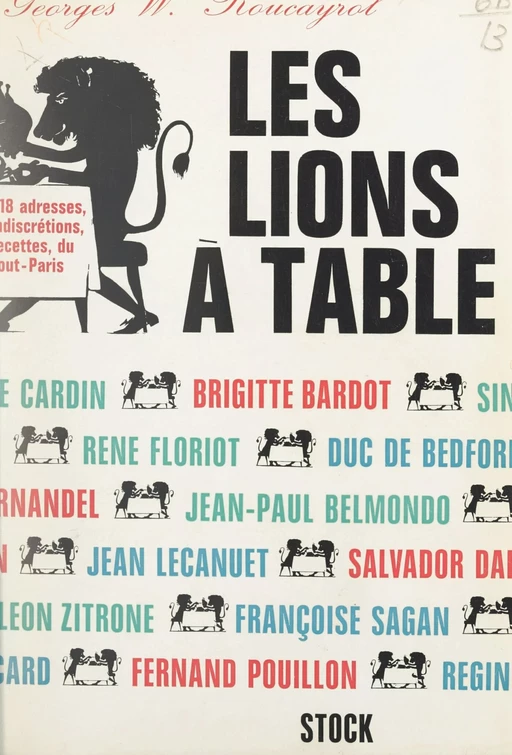 Les lions à table - Georges W. Roucayrol - (Stock) réédition numérique FeniXX