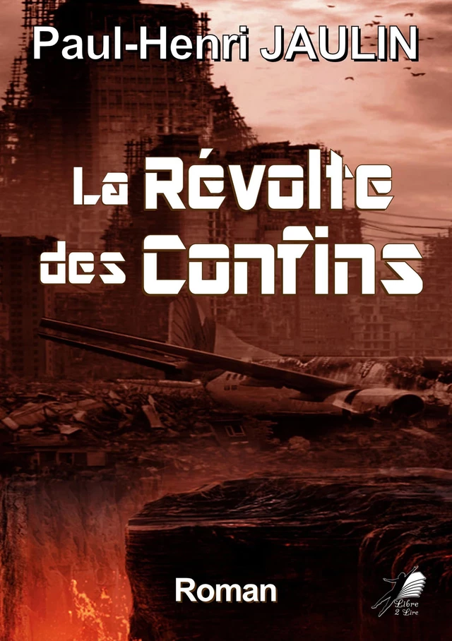 La Révolte des Confins - Paul-Henri Jaulin - Libre2Lire