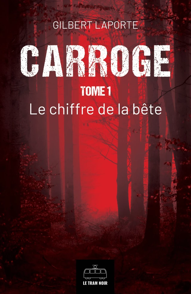 Carroge - Tome 1 - Gilbert Laporte - Le Tram Noir