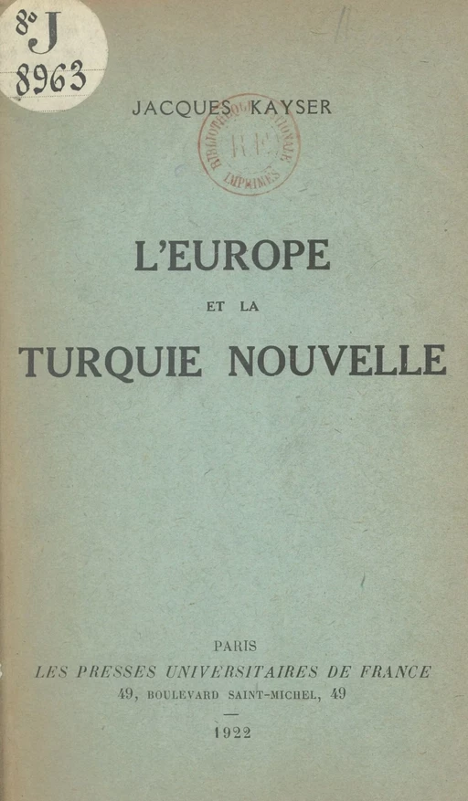 L'Europe et la Turquie nouvelle - Jacques Kayser - (Presses universitaires de France) réédition numérique FeniXX