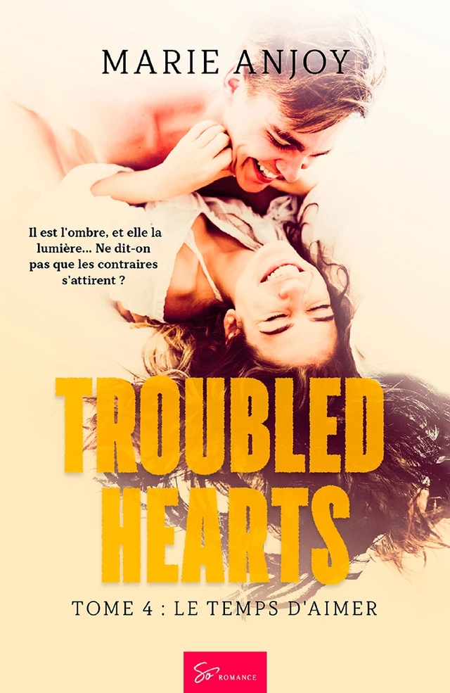 Troubled Hearts - Tome 4 - Marie Anjoy - So Romance