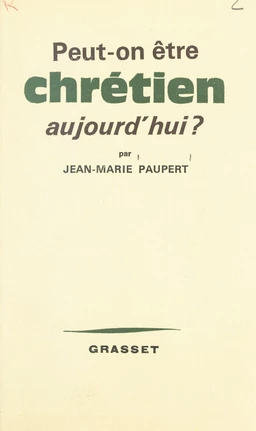 Peut-on être chrétien aujourd'hui ?