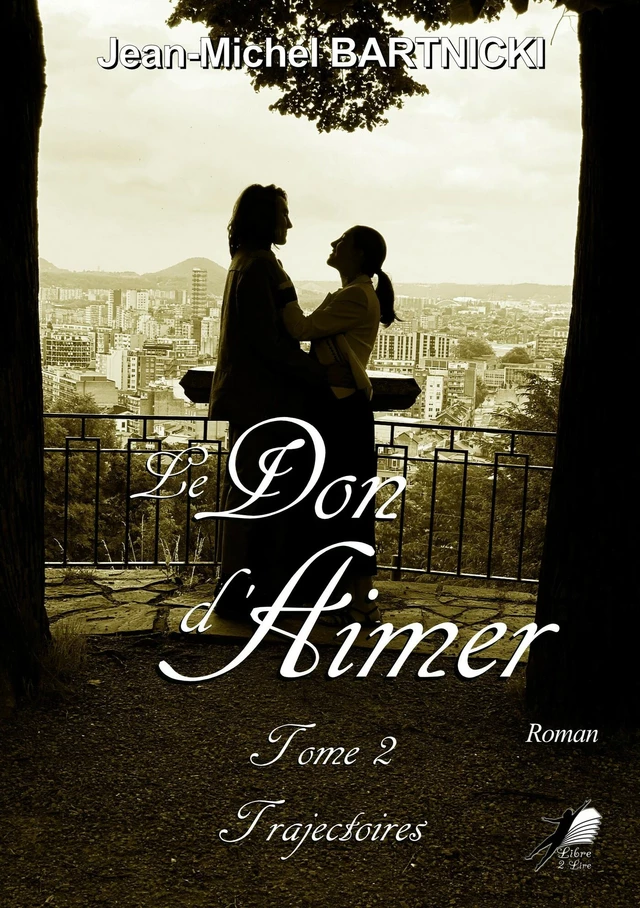 Le Don d'Aimer - Tome 2 - Jean-Michel Bartnicki - Libre2Lire