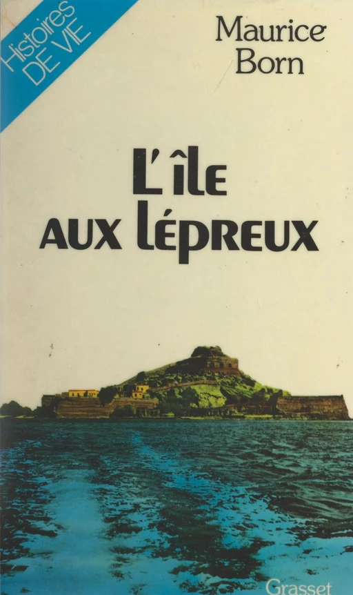 L'île aux Lépreux - Maurice Born - (Grasset) réédition numérique FeniXX