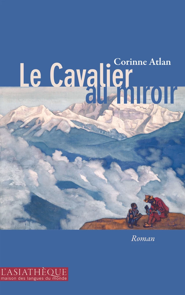 Le Cavalier au miroir - Corinne Atlan - L'Asiathèque