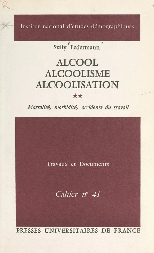 Alcool, alcoolisme, alcoolisation (2) - Sully Ledermann - (Presses universitaires de France) réédition numérique FeniXX