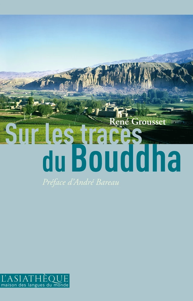 Sur les traces du Bouddha - René Grousset - L'Asiathèque