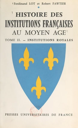 Histoire des institutions françaises au Moyen Âge (2)
