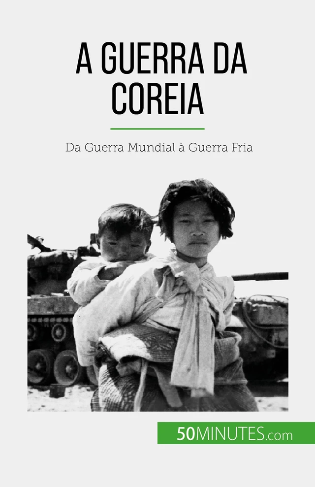 A Guerra da Coreia - Quentin Convard - 50Minutes.com (PT)