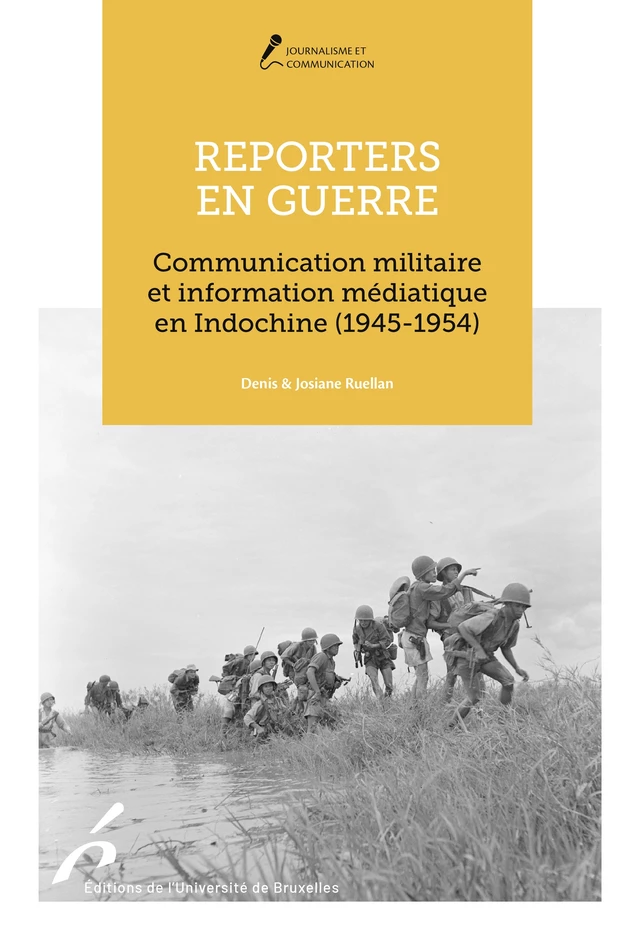 Reporters en guerre - Josiane Ruellan, Denis Ruellan - Editions de l'Université de Bruxelles