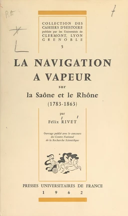 La navigation à vapeur sur la Saône et le Rhône, 1783-1863