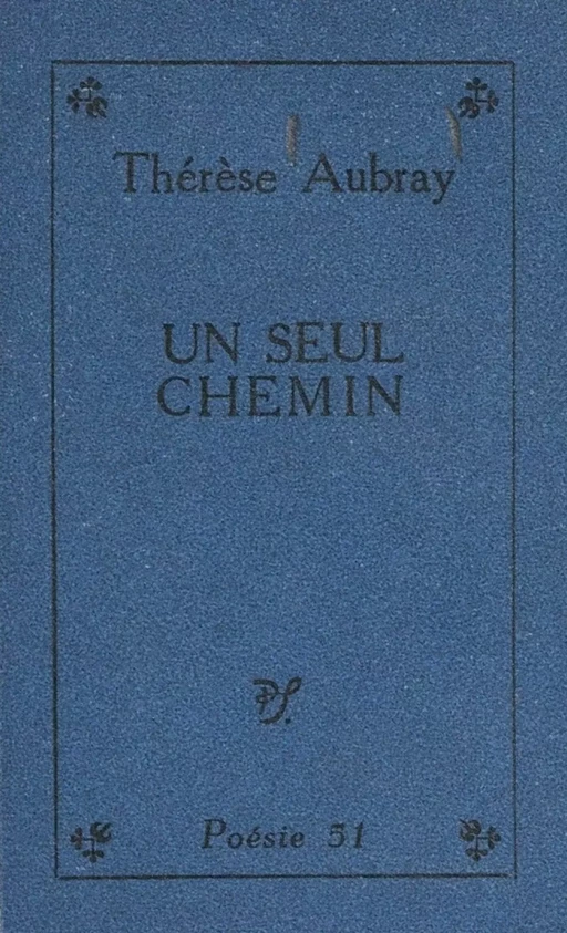 Un seul chemin - Thérèse Aubray - (Seghers) réédition numérique FeniXX