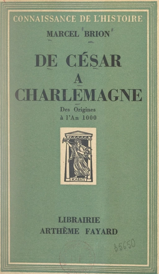 De César à Charlemagne - Marcel Brion - (Fayard) réédition numérique FeniXX