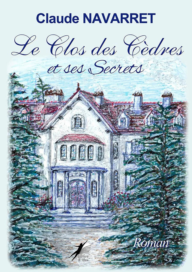 Le clos des cèdres et ses secrets - Claude Navarret - Libre2Lire