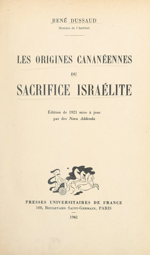 Les origines cananéennes du sacrifice israélite - René Dussaud - (Presses universitaires de France) réédition numérique FeniXX