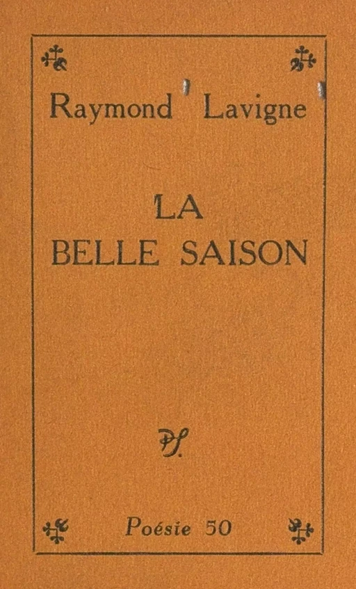 La belle saison - Raymond Lavigne - (Seghers) réédition numérique FeniXX