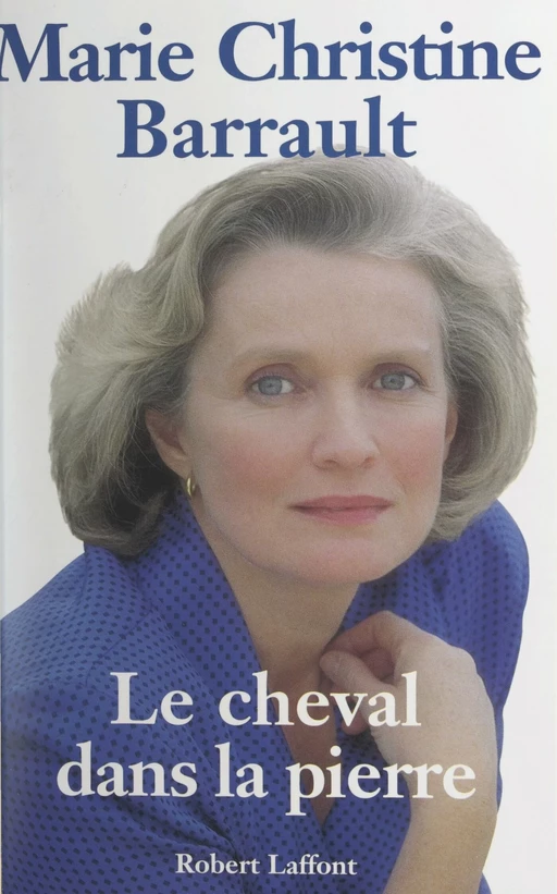 Le cheval dans la pierre - Marie-Christine Barrault - (Robert Laffont) réédition numérique FeniXX