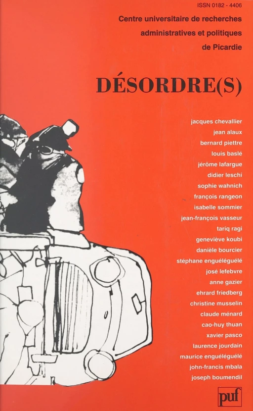 Désordre(s) - Jean Alaux, Louis Baslé, Joseph Boumendil, Danièle Bourcier, Jacques Chevallier, Maurice Enguéléguélé, Stéphane Engueleguele, Erhard Friedberg, Anne Gazier,  C.U.R.A.P.P. - (Presses universitaires de France) réédition numérique FeniXX