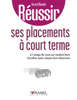 Réussir ses placements à court terme