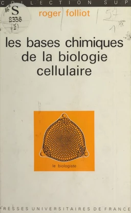 Les bases chimiques de la biologie cellulaire