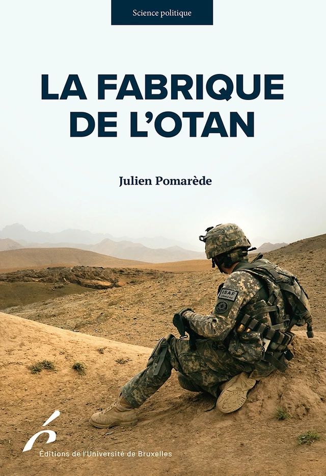 La Fabrique de l'OTAN - Julien POMAREDE - Editions de l'Université de Bruxelles