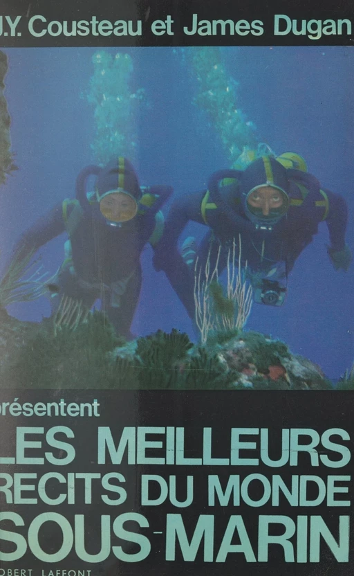 Les meilleurs récits du monde sous-marin - Jacques-Yves Cousteau, James Dugan - (Robert Laffont) réédition numérique FeniXX