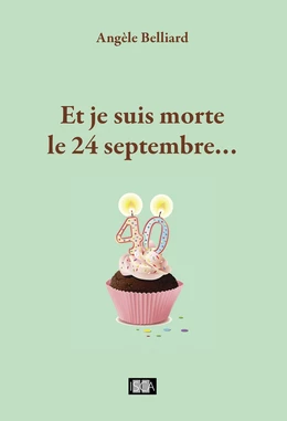 Et je suis morte le 24 septembre...