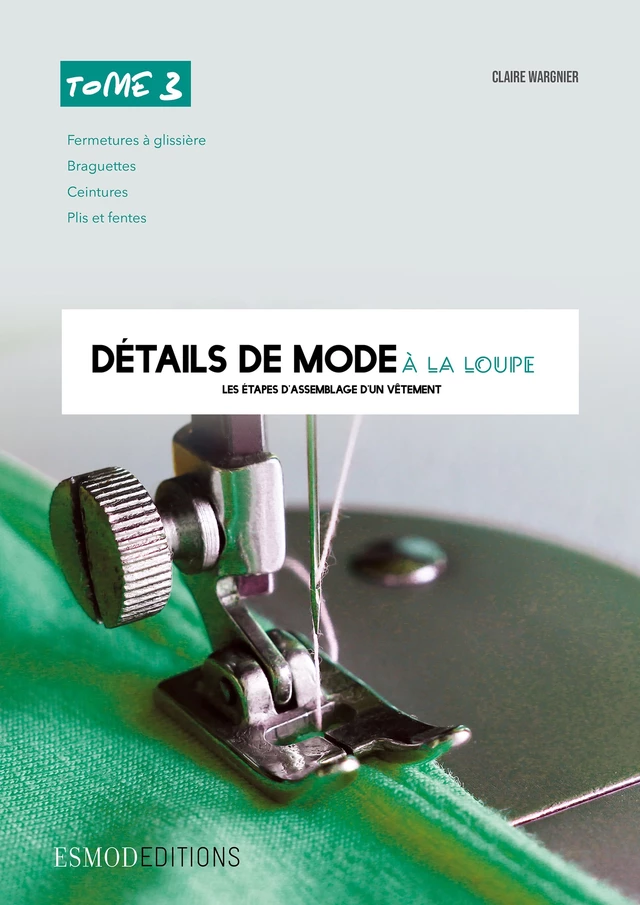 Détails de mode à la loupe - Claire Wargnier - ESMOD