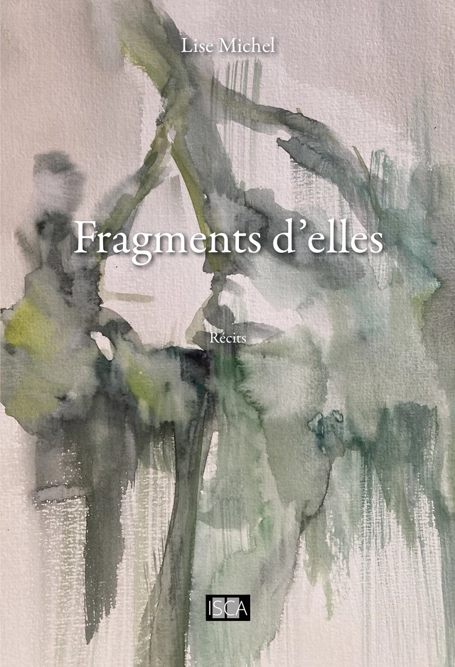 Fragments d'elles - Lise Michel - Isca