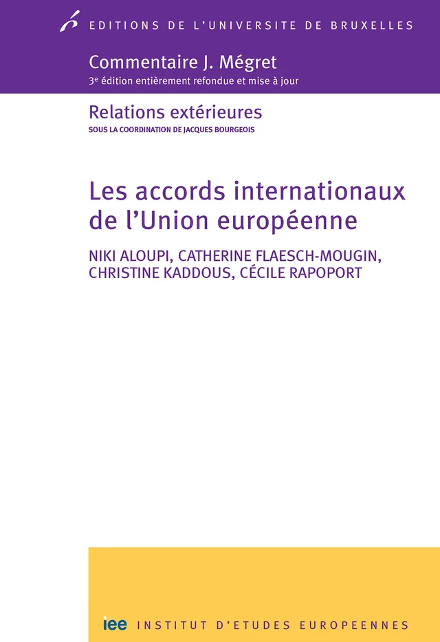 Les accords internationaux de l'Union européenne - Niki Aloupi, Cécile Rapoport, Christine Kaddous - Editions de l'Université de Bruxelles