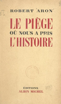 Le piège où nous a pris l'histoire