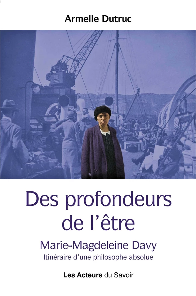 Des profondeurs de l'être - Armelle Dutruc - Les acteurs du savoir