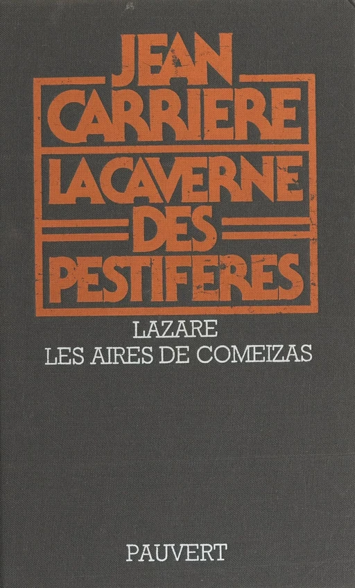 La caverne des pestiférés - Jean Carrière - (Pauvert) réédition numérique FeniXX