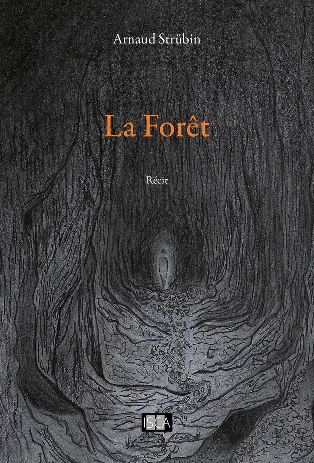 La Forêt - Arnaud Strübin - Isca