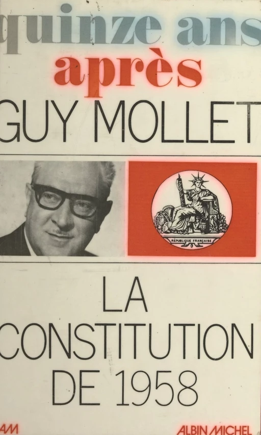 Quinze ans après : 1958-1973 - Guy Mollet - (Albin Michel) réédition numérique FeniXX