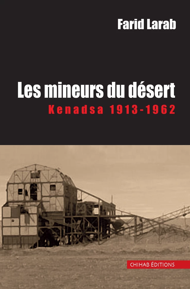 Les mineurs du désert - Farid Larab - Chihab