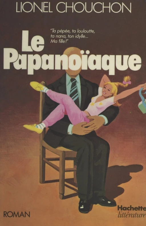 Le Papanoïaque - Lionel Chouchon - (Hachette) réédition numérique FeniXX