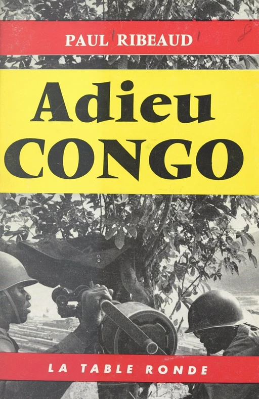 Adieu Congo - Paul Ribeaud - (La Table Ronde) réédition numérique FeniXX