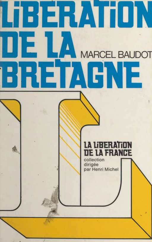 Libération de la Bretagne - Marcel Baudot - (Hachette) réédition numérique FeniXX